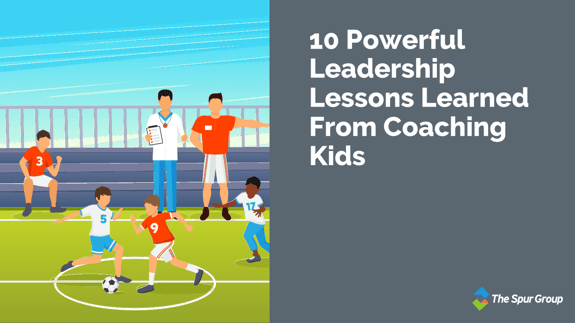 10 Powerful Leadership Lessons Learned From Coaching Kids.png
